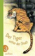 Cover: Der Tiger unter der Stadt - Aufbau