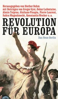 Cover: Revolution f&uuml;r Europa - Das Neue Berlin