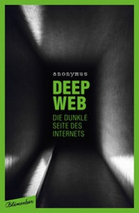 Abbildung von: Deep Web - Die dunkle Seite des Internets - Aufbau