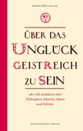 Cover: &Uuml;ber das Ungl&uuml;ck, geistreich zu sein - Eulenspiegel Verlag