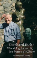 Cover: Wer sich gr&uuml;n macht, den fressen die Ziegen - Eulenspiegel Verlagsgruppe Buchverlage