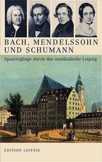 Abbildung von: Bach, Mendelssohn und Schumann - Edition Leipzig