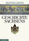 Cover: Geschichte Sachsens - Edition Leipzig