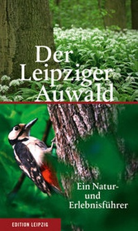Abbildung von: Der Leipziger Auwald - Edition Leipzig