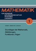 Cover: Grundlagen der Mathematik, Abbildungen, Funktionen, Folgen - Vieweg+Teubner Verlag
