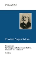 Cover: Friedrich August Kekul&eacute; - Vieweg+Teubner Verlag