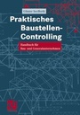 Cover: Praktisches Baustellen-Controlling - Vieweg+Teubner Verlag