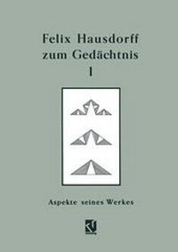 Abbildung von: Felix Hausdorff zum Gedächtnis - Vieweg+Teubner Verlag