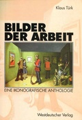 Cover: Bilder der Arbeit - VS Verlag f&uuml;r Sozialwissenschaften