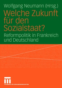 Abbildung von: Welche Zukunft für den Sozialstaat? - VS Verlag für Sozialwissenschaften