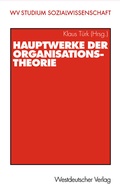 Cover: Hauptwerke der Organisationstheorie - VS Verlag f&uuml;r Sozialwissenschaften