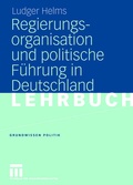 Cover: Regierungsorganisation und politische F&uuml;hrung in Deutschland - VS Verlag f&uuml;r Sozialwissenschaften