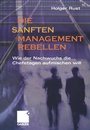 Cover: Die sanften Managementrebellen - Springer Gabler