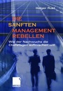 Cover: Die sanften Managementrebellen - Springer Gabler
