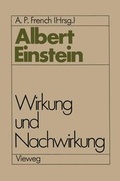 Cover: Albert Einstein Wirkung und Nachwirkung - Vieweg+Teubner Verlag