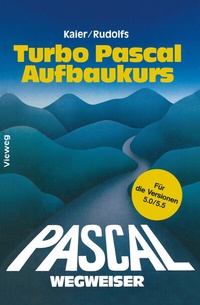 Abbildung von: Turbo Pascal-Wegweiser Aufbaukurs - Vieweg+Teubner Verlag
