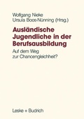 Cover: Ausl&auml;ndische Jugendliche in der Berufsausbildung - VS Verlag f&uuml;r Sozialwissenschaften