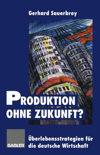 Abbildung von: Produktion ohne Zukunft? - Springer Gabler