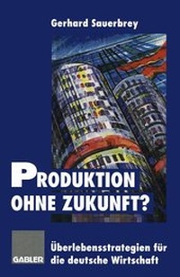 Abbildung von: Produktion ohne Zukunft? - Springer Gabler