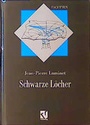 Cover: Schwarze Löcher - Vieweg+Teubner Verlag