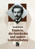 Cover: Einstein, die Geschichte und andere Leidenschaften - Vieweg+Teubner Verlag