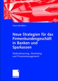 Cover: Neue Strategien f&uuml;r das Firmenkundengesch&auml;ft in Banken und Sparkassen - Springer Gabler