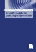 Cover: Gesch&auml;ftsmodelle f&uuml;r Wertsch&ouml;pfungsnetzwerke - Springer Gabler