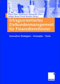 Cover: Ertragsorientiertes Zielkundenmanagement f&uuml;r Finanzdienstleister - Springer Gabler