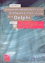 Cover: Unternehmensorientierte Software-Entwicklung mit Delphi - Vieweg+Teubner Verlag