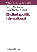 Cover: Kindheitspolitik international - VS Verlag f&uuml;r Sozialwissenschaften