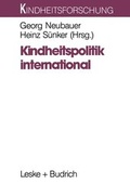 Cover: Kindheitspolitik international - VS Verlag f&uuml;r Sozialwissenschaften