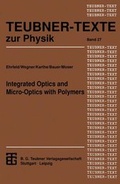 Cover: Integrated Optics and Micro-Optics with Polymers - Vieweg+Teubner Verlag