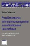 Cover: Proze&szlig;orientiertes Informationsmanagement in multinationalen Unternehmen - Springer Gabler