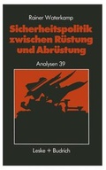 Cover: Sicherheitspolitik zwischen R&uuml;stung und Abr&uuml;stung - VS Verlag f&uuml;r Sozialwissenschaften