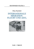 Cover: Internationale Migration. Flucht und Asyl - VS Verlag f&uuml;r Sozialwissenschaften