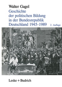 Abbildung von: Geschichte der politischen Bildung in der Bundesrepublik Deutschland 1945-1989 - VS Verlag für Sozialwissenschaften