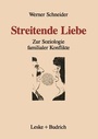 Cover: Streitende Liebe - VS Verlag für Sozialwissenschaften