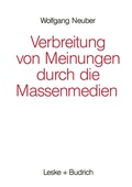 Cover: Verbreitung von Meinungen durch die Massenmedien - VS Verlag f&uuml;r Sozialwissenschaften