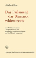 Cover: Das Parlament das Bismarck widerstrebte - VS Verlag f&uuml;r Sozialwissenschaften