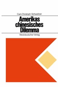 Cover: Amerikas chinesisches Dilemma - VS Verlag f&uuml;r Sozialwissenschaften