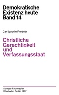 Cover: Christliche Gerechtigkeit und Verfassungsstaat - VS Verlag f&uuml;r Sozialwissenschaften