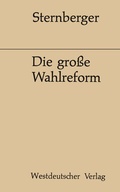 Cover: Die gro&szlig;e Wahlreform - VS Verlag f&uuml;r Sozialwissenschaften