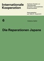 Cover: Die Reparationen Japans - VS Verlag f&uuml;r Sozialwissenschaften