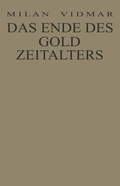 Cover: Das Ende des Goldzeitalters - Vieweg+Teubner Verlag