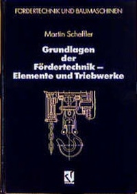 Enlarge image Cover: Grundlagen der Fördertechnik - Elemente und Triebwerke - Vieweg+Teubner Verlag