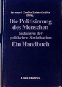 Cover: Die Politisierung des Menschen - VS Verlag für Sozialwissenschaften