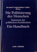 Cover: Die Politisierung des Menschen - VS Verlag f&uuml;r Sozialwissenschaften