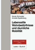 Cover: Lebensstile, Wohnbed&uuml;rfnisse und r&auml;umliche Mobilit&auml;t - VS Verlag f&uuml;r Sozialwissenschaften