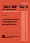 Cover: A Distributed Implementation of Flat Concurrent Prolog on Message-Passing Multiprocessor Systems - Vieweg+Teubner Verlag