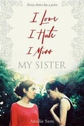 Cover: I Love I Hate I Miss My Sister - Delacorte Press